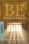 Be Delivered : Finding Freedom by Following God