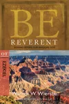Be Reverent : Bowing Before Our Awesome God
