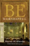 Be Worshipful: Glorifying God for Who He Is