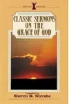 Classic Sermons On The Grace Of God