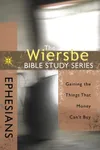 Ephesians: Gaining the Things That Money Can't Buy