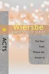 Acts: Put Your Faith Where the Action Is