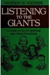 Listening to the Giants: A Guide to Good Reading and Great Preaching