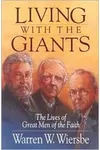 Living with the Giants: The Lives of Great Men of the Faith