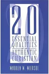 The 20 Essential Qualities Of An Authentic Christian
