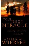Your Next Miracle: Experiencing the Power of Christ in Everyday Life
