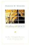 Gallery of Grace***op***: 12 New Testament Pictures of the Christian Life