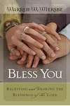 Bless You: Receiving and Sharing the Blessings of the Lord