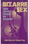 Bizarre Sex: And Other Crimes of Passion