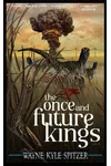 The Once and Future Kings