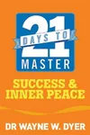 21 Days to Master Success and Inner Peace