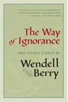 The Way of Ignorance and Other Essays