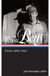 Wendell Berry: Essays 1969-1990
