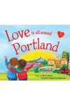 Love Is All Around Portland