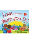 Love Is All Around Washington, D.C.