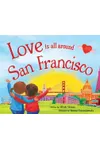 Love Is All Around San Francisco