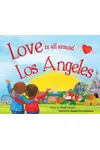 Love Is All Around Los Angeles