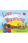 Love Is All Around Wyoming