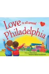 Love Is All Around Philadelphia