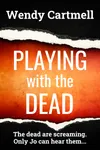 Playing with the Dead
