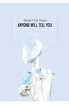 Anyone Will Tell You