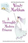 A Thoroughly Modern Princess (As: Wendy Markham)