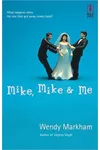 Mike, Mike & Me (As: Wendy Markham)