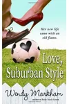 Love, Suburban Style (As: Wendy Markham)