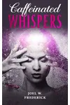 Caffeinated Whispers