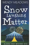 Snow Laughing Matter