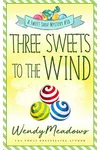 Three Sweets to the Wind