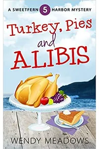 Turkey, Pies and Alibis