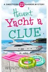 Haven't Yacht a Clue