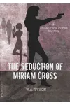 The Seduction of Miriam Cross/ A Dark Homage