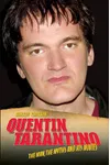 Quentin Tarantino: The Man, The Myths and His Movies