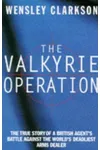 The Valkyrie Operation: The True Story of a British Agent's Battle Against the World's Deadliest Arms Dealer
