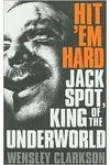 Hit 'Em Hard: Jack Spot, King of the Underworld