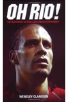 Oh Rio!: The Biography of England's Master Defender