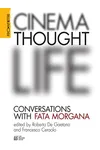 CINEMA, THOUGHT, LIFE. Conversations with Fata Morgana