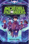 The Incredible Space Raiders from Space!