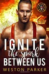 Ignite The Spark Between Us