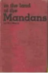 In the Land of the Mandans
