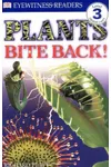 Plants Bite Back!
