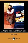 A Wagner Matinee and Paul's Case