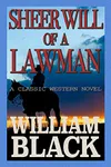 Sheer Will of a Lawman