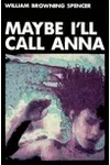 Maybe I'll Call Anna