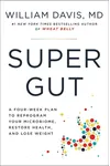 Super Gut: Reprogram Your Microbiome to Restore Health, Lose Weight, and Turn Back the Clock