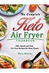 The Complete Keto Air Fryer Cookbook