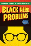 Black Nerd Problems