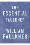 The Essential Faulkner